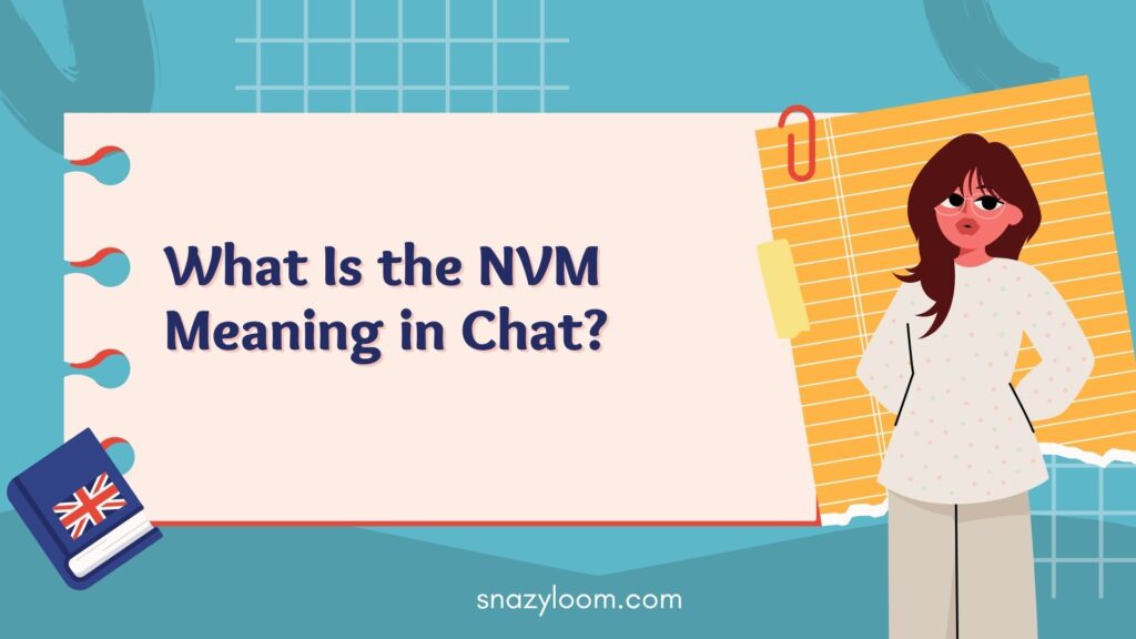 What Is the NVM Meaning in Chat?
