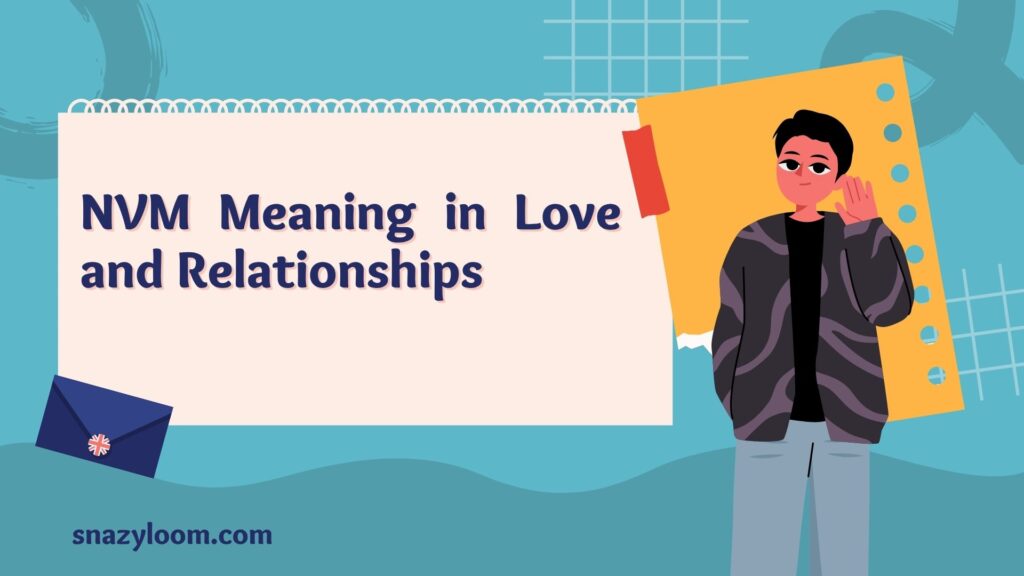 NVM Meaning in Love and Relationships